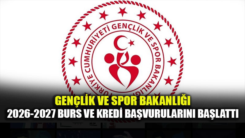Gen�lik ve Spor Bakan� Dr. Osman A�k�n Bak Duyurdu: Burs ve Kredi ��in Son G�n 16 Ekim
