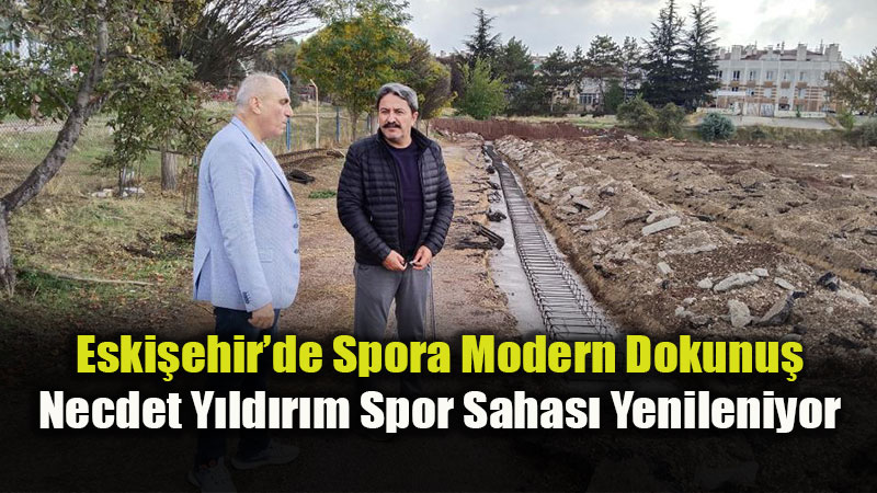 Gen�lere M�jde: Necdet Y�ld�r�m Spor Sahas� Modern Y�z�ne Kavu�uyor