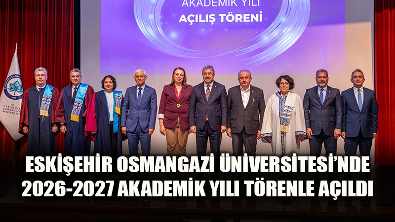Eski�ehir Osmangazi �niversitesi Yeni Akademik Y�la Merhaba Dedi