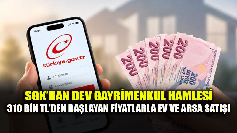 SGK Gayrimenkul �haleleri Ba�l�yor: Ba�vurular e-Devlet �zerinden Al�nacak
