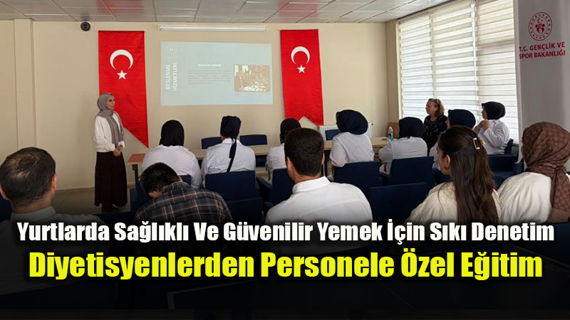 Gen�lik Ve Spor �l M�d�rl���’nden Yurtlarda Beslenme Kalitesine Dev Ad�m