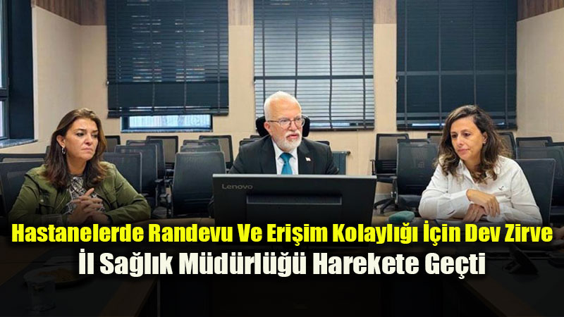 Hastanelerde Randevu Ve Eri�im Kolayl��� ��in Dev Zirve