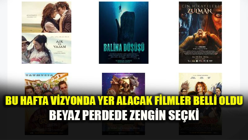 Bu Hafta Vizyona Girecek Yap�mlar Belli Oldu