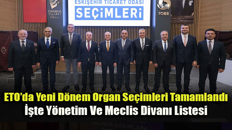 ETO�da 2026-2030 D�nemi Ba�lad�: Y�netim Kurulu Ve Meclis Divan� Belirlendi