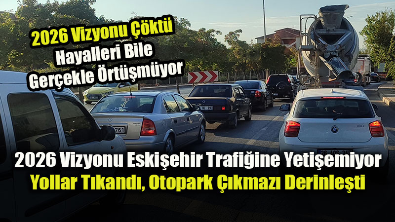 Rakamlar Ger�e�i Y�z�m�ze Vuruyor: Eski�ehir�de Ara� Park� 410 Bini A�t�, Altyap� ��kt�