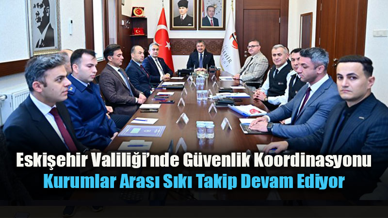 Uyu�turucu, Ka�ak��l�k Ve Trafik G�venli�i G�ndemde: �l G�venlik Koordinasyon Toplant�s� Yap�ld�