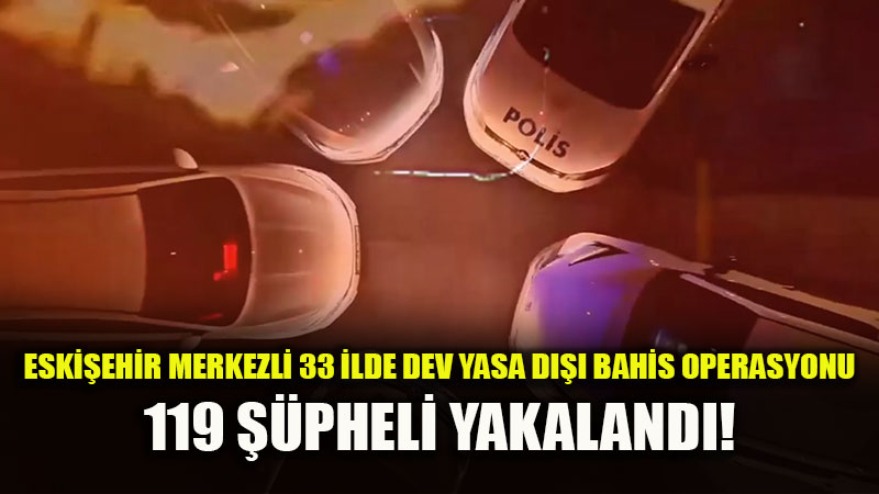 Siber Polisi �ebekenin �pini �ekti: Eski�ehir Cumhuriyet Ba�savc�l��� Koordinesinde 33 �lde Operasyon