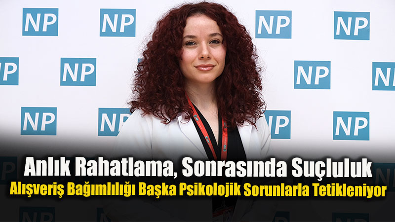 Anl�k Rahatlama, Sonras�nda Su�luluk: Al��veri� Ba��ml�l��� Ba�ka Psikolojik Sorunlarla Tetikleniyor
