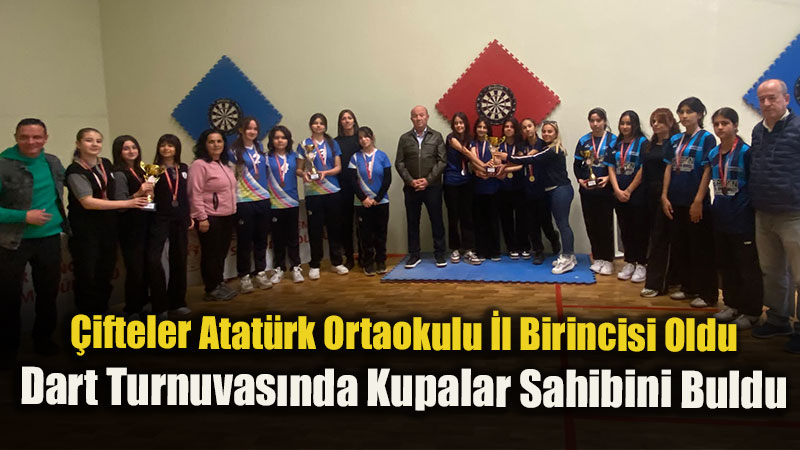 �ifteler Atat�rk Ortaokulu �l Birincisi Oldu: Dart Turnuvas�nda Kupalar Sahibini Buldu