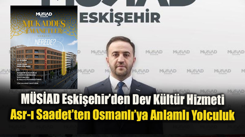 K�be �rt�leri Ve Mukaddes Emanetler Eski�ehir�e Geliyor! Tarih Ve Yer Belli Oldu
