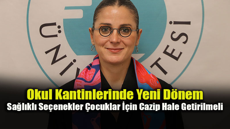 M�ge Arslan’dan Kantin Uyar�s�: "Ama� Yasak De�il, Sa�l�kl� Tercih Fark�ndal���"