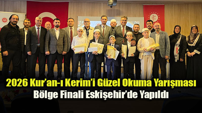 Kur�an-� Kerim�i G�zel Okuma Yar��mas� B�lge Finali Eski�ehir �l M�ft�l���nde Ger�ekle�ti