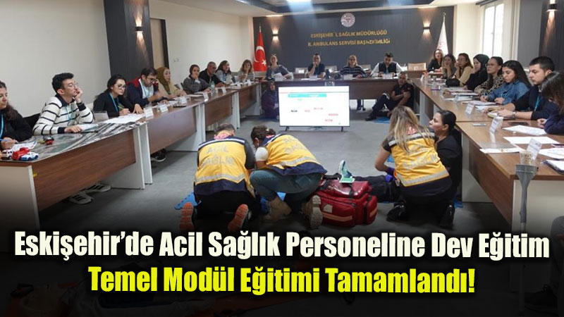 Sahada H�zl� Ve Etkin M�dahale ��in Dev Ad�m: Ambulans Servisi Ba�hekimli�i’nden Temel Mod�l E�itimi