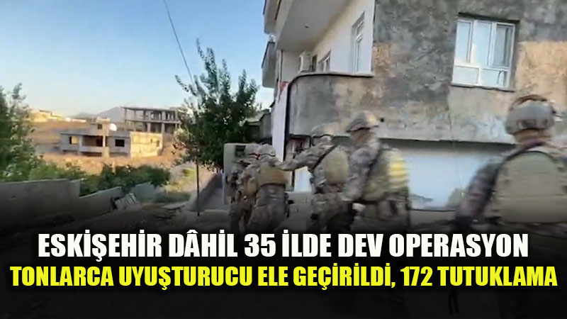 Eski?ehir Eski�ehir�in de Aralar�nda Bulundu�u 35 �lde Operasyon: Milyonlarca K�k Kenevir �mha Edildi