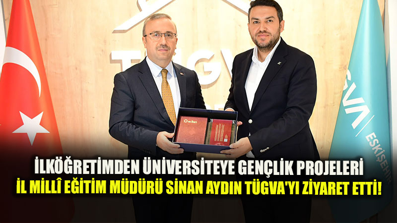 T�GVA Eski�ehir�de Kritik Zirve: �lkokuldan �niversiteye Gen�lik Ad�mlar� Masada!