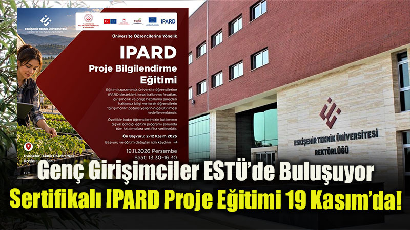 �niversiteli Gen�lere K�rsal Kalk�nma Ve Giri�imcilik F�rsat�: ESTܒde IPARD E�itimi Ba�l�yor