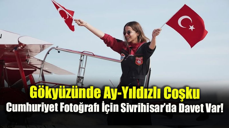 T�rkiye�nin �lk U�an M�zesinde Cumhuriyet Bayram� Co�kusu: Dev Hilal Olu�turulacak!
