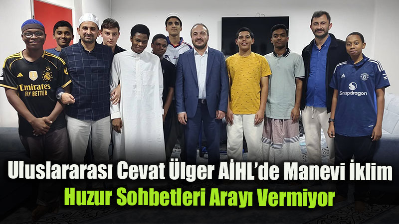 Uluslararas� Cevat �lger A�HL ��rencileri Huzur Sohbetleri�nde Bulu�tu
