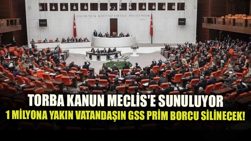 Milyonlar�n G�z� Meclis’te: GSS Prim Bor�lar�na 10 Y�ll�k Zaman A��m� Silme D�zenlemesi!
