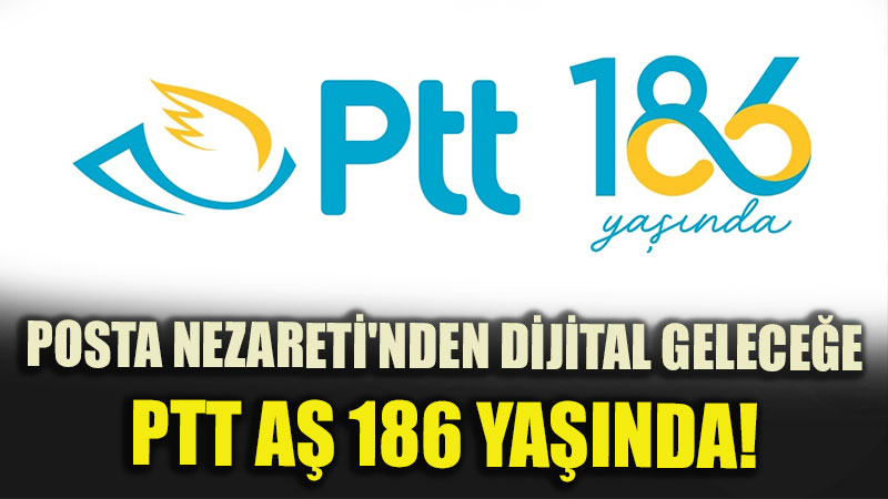 Genel M�d�r G�lten�den 186. Y�l Mesaj�: "Teknoloji Ve �nsan Odakl� Vizyonla Gelece�e Y�r�yoruz"