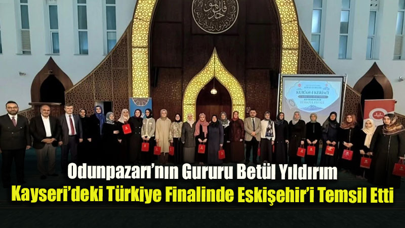 Kayseri�deki Dev Finalde Odunpazar� G�kmeydan K�z Kur’an Kursu Ba�ar�s�