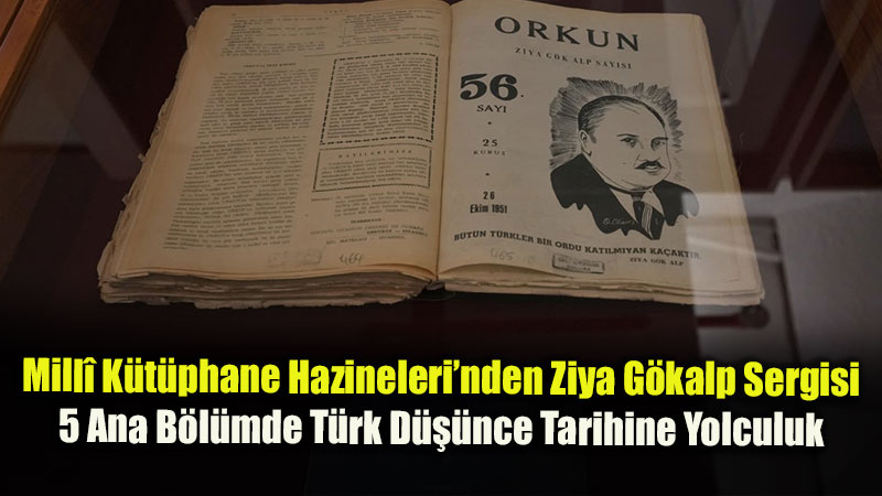 Mill� K�t�phane Hazineleri�nden Ziya G�kalp Sergisi