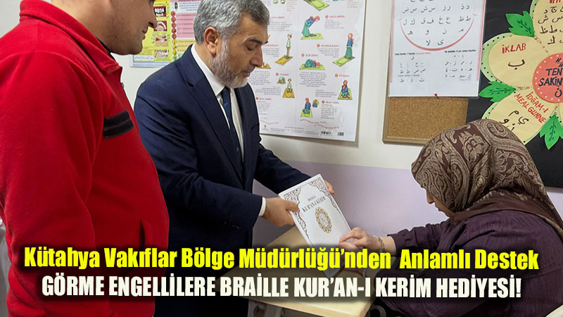 123 Y�ll�k Vak�f �art� Eski�ehir�de Ya�at�l�yor: �ahver Sultan Engelsiz Camii ��rencilerine Braille Kur�an Hediyesi