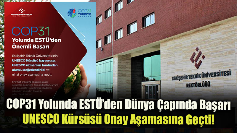 EST� �klim Ve Afet Y�netiminde K�resel Akt�r: UNESCO K�rs�s��ne Ye�il I��k