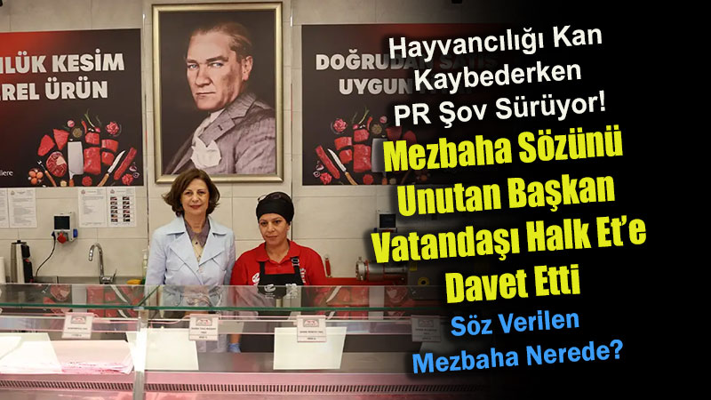�irintepe Ve S�tl�ce�de Esnaf Gezisi, Mezbaha S�z�nde Sessizlik: B�y�k�ehir�in "Halk Et" �eli�kisi