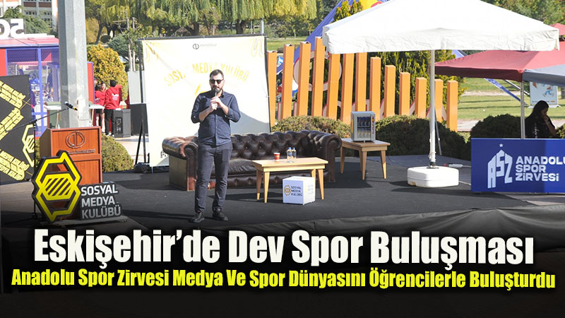 Anadolu Spor Zirvesi Medya Ve Spor D�nyas�n� ��rencilerle Bulu�turdu