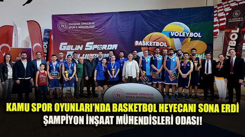 Kurumlar Aras� Dayan��ma Sahneye Yans�d�: Eski�ehir�de Basketbol Turnuvas� Tamamland�