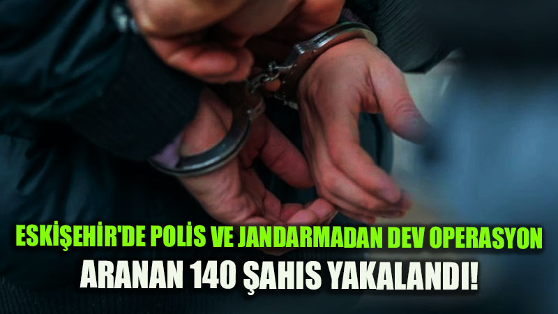 Eski�ehir�de Huzur Operasyonu: 10 Y�l Ve �zeri Cezas� Bulunan Firariler Elektrik Gibi �arpt�