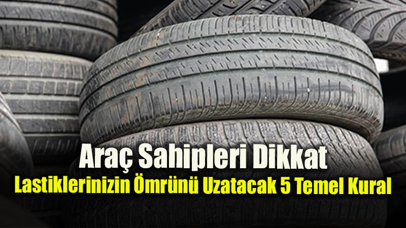 Do�ru Hava Bas�nc� ve S�r�� Al��kanl�klar� Lastik �mr�n� Nas�l Etkiler?