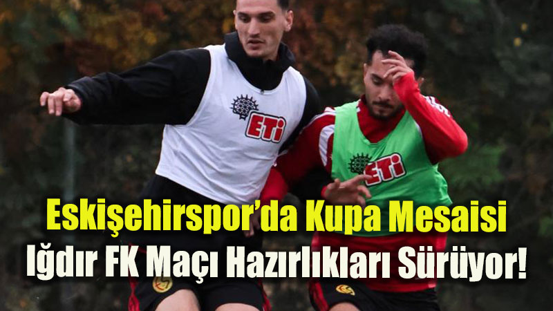 Eski�ehirspor Ziraat T�rkiye Kupas� Haz�rl�klar�na Ara Vermeden Devam Ediyor