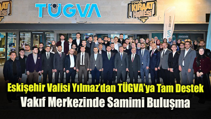 T�GVA Eski�ehir�de Vali Mesaisi: Gen�lik Faaliyetleri Ve Projeler Ele Al�nd�