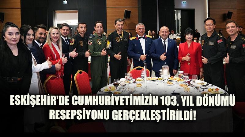 Eski�ehir Protokol� Ve Davetliler 29 Ekim Resepsiyonunda Bir Araya Geldi