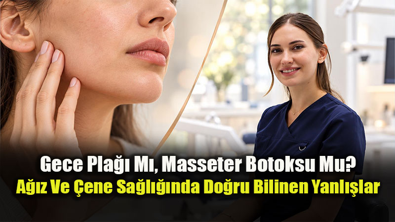 Bruksizmde Sosyal Medya Tuza��: Masseter Botoksu ��z�m M�, Yoksa Ge�ici Bir Tedbir Mi?