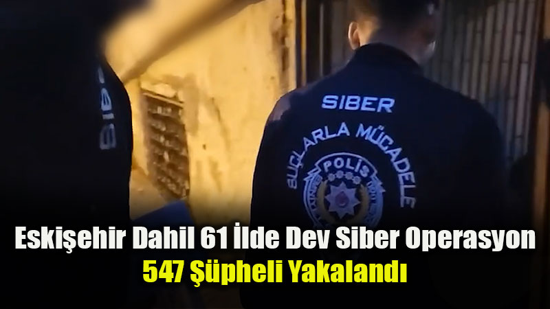 Oltalama, Yasa D��� Bahis ve M�stehcenlik Operasyonu: 547 G�zalt�