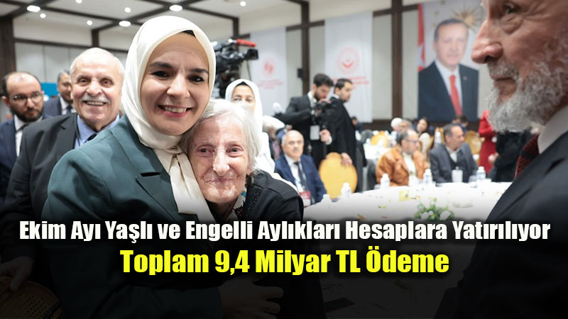 Eski?ehir Ekim Ay� Ya�l� ve Engelli Ayl�klar� Hesaplara Yat�r�l�yor: Toplam 9,4 Milyar TL �deme