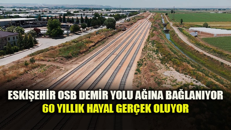Nadir K�peli M�jdeyi Verdi: EOSB Demir Yolu Ba�lant� Hatt� 2 Ay ��inde A��l�yor