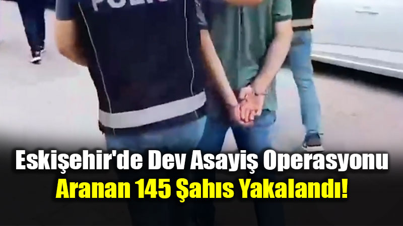 Eski�ehir’de Su�lulara Ge�it Yok: 2 Bini A�k�n Personelle 356 Noktada S�k� Denetim