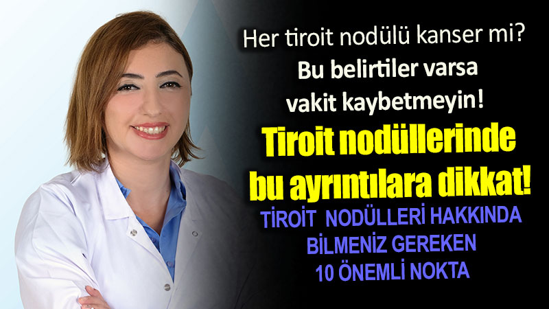 Boyunda �i�lik Ve Ses De�i�ikli�ine Dikkat! Prof. Dr. �efika Bur�ak Polat Anlatt�