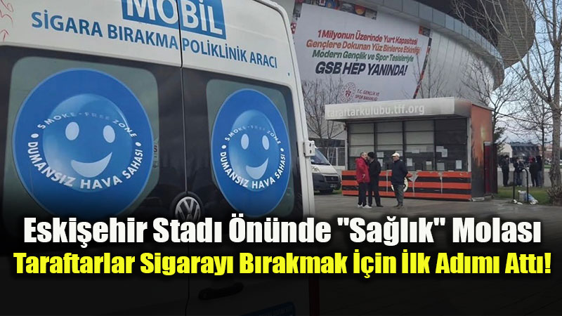 Eski�ehir �l Sa�l�k M�d�rl����nden Stadyum �n�nde "Mobil Sa�l�k" Seferberli�i