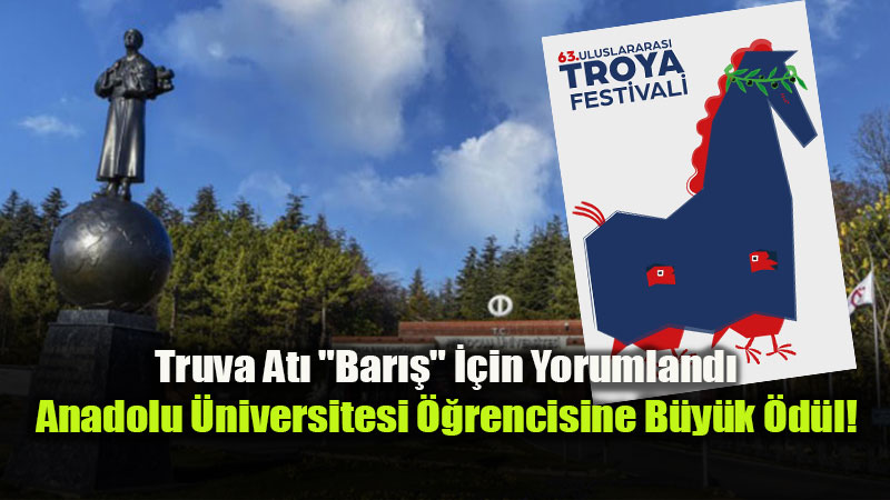 63. Uluslararas� Troya Festivali�nin Afi�i Anadolu �niversitesi�nden