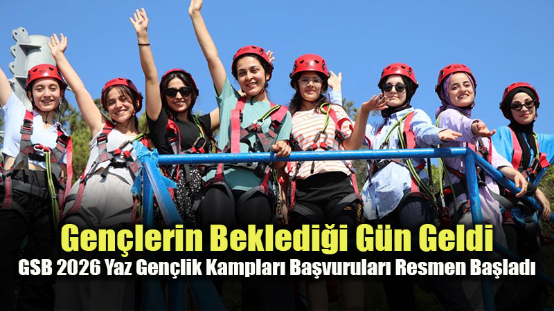 Tamamen �cretsiz GSB Do�a Ve Deniz Kamplar� Ba�vurular� A��ld�