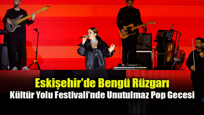 T�rk D�nyas� Bilim Ve K�lt�r Merkezi’nde Y�ld�zl� Gece: Beng� Eski�ehir’i Sallad�
