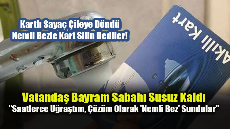 Vatanda� Bayram Sabah� Susuz Kald�: "Partizanl�ktan ve Hizmetsizlikten B�kt�k!"