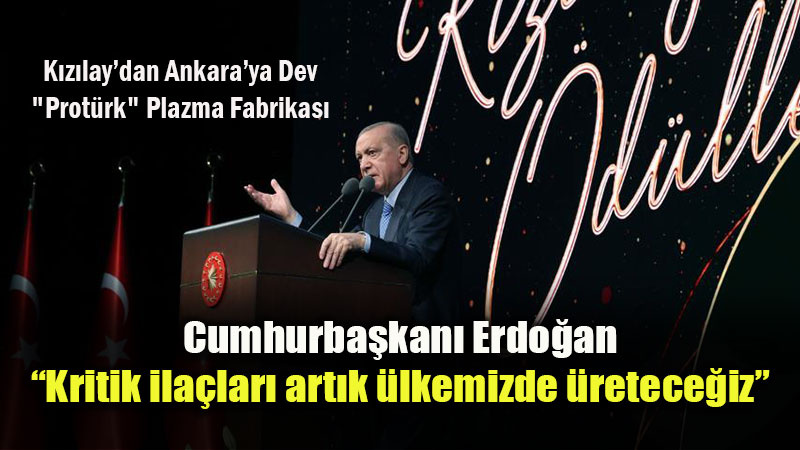 �la�ta D��a Ba��ml�l��a Son: K�z�lay�dan Ankara�ya Dev "Prot�rk" Plazma Fabrikas�