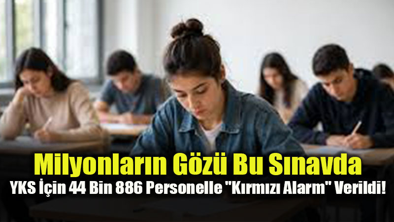 Ge� Kalan Adaylar�n �mdad�na Ekipler Ko�acak: Bakanl�ktan YKS ��in "Haz�r Kuvvet" Talimat�