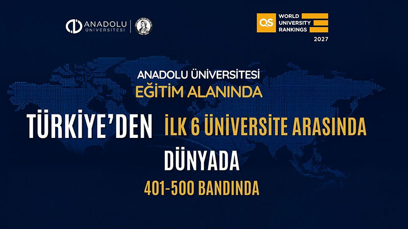 E�itimde K�resel Marka: Anadolu �niversitesi D�nya Listelerini Alt�st Etti!